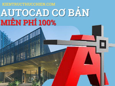 Autocad cơ bản- Khóa học miễn phí 100%