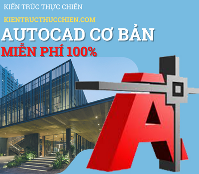 Autocad cơ bản- Khóa học miễn phí 100%