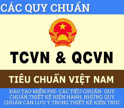 Các Quy Chuẩn- Tiêu chuẩn cần biết để thiết kế kiến trúc